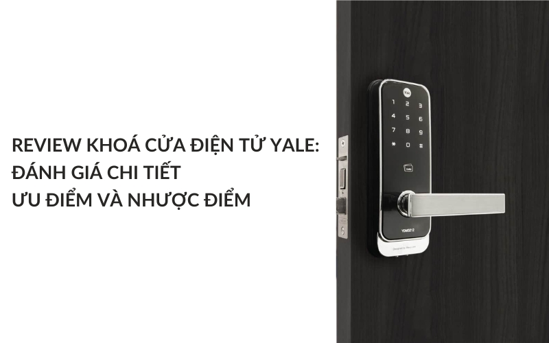 review khóa cửa điện tử Yale