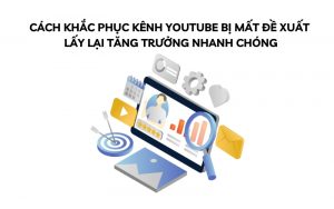 khắc phục kênh youtube bị mất đề xuất