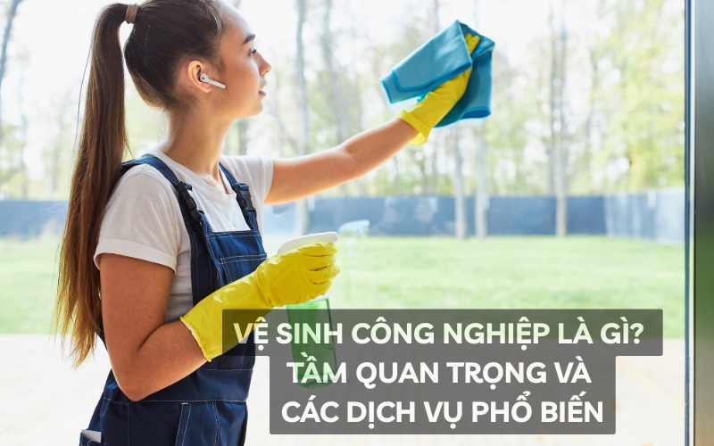 vệ sinh công nghiệp là gì