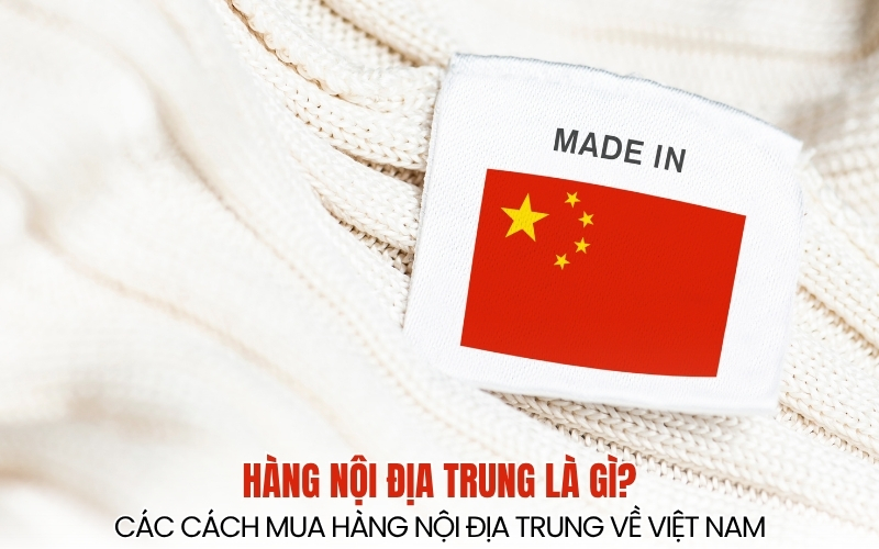 hàng nội địa Trung là gì